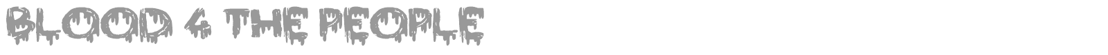 Blood 4 the People font preview
